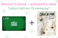 $100 Whole Foods Gift Card + Chickpea Magazine Subscription Giveaway!